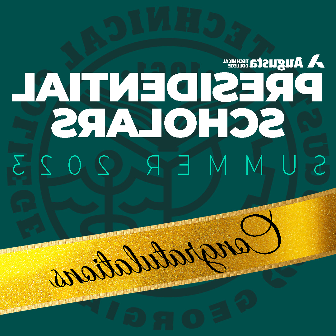 The 奥古斯塔 Technical College Heritage Green seal on a heritage green background with the 奥古斯塔 Technical College logo in white followed by the words Presidential Scholars in white font and Summer 2023 in mint green font overlaying it. A gold ribbon crosses diagonally below Summer 2023 with the word Contratulations in black cursive font.